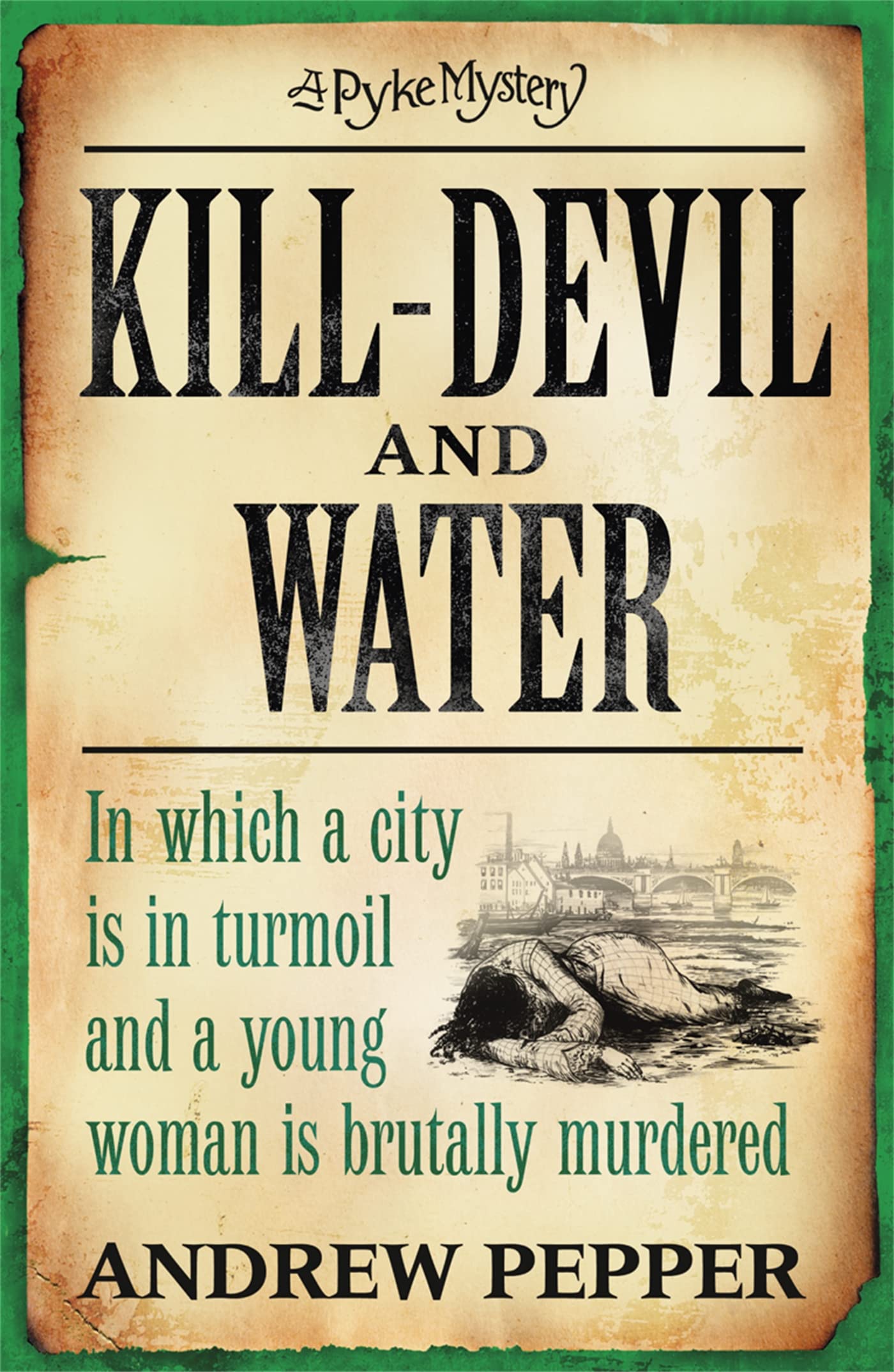 Kill-Devil And Water: From the author of The Last Days of Newgate (Pyke Mystery, Band 3) Contemporary literature