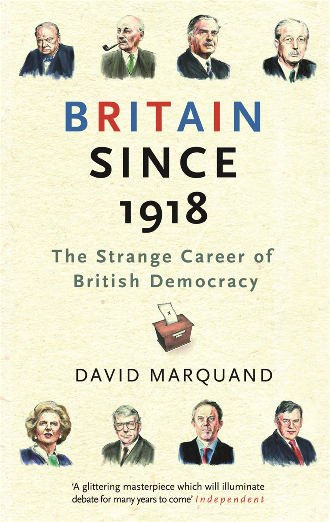 Britain Since 1918: The Strange Career Of British Democracy Social Sciences