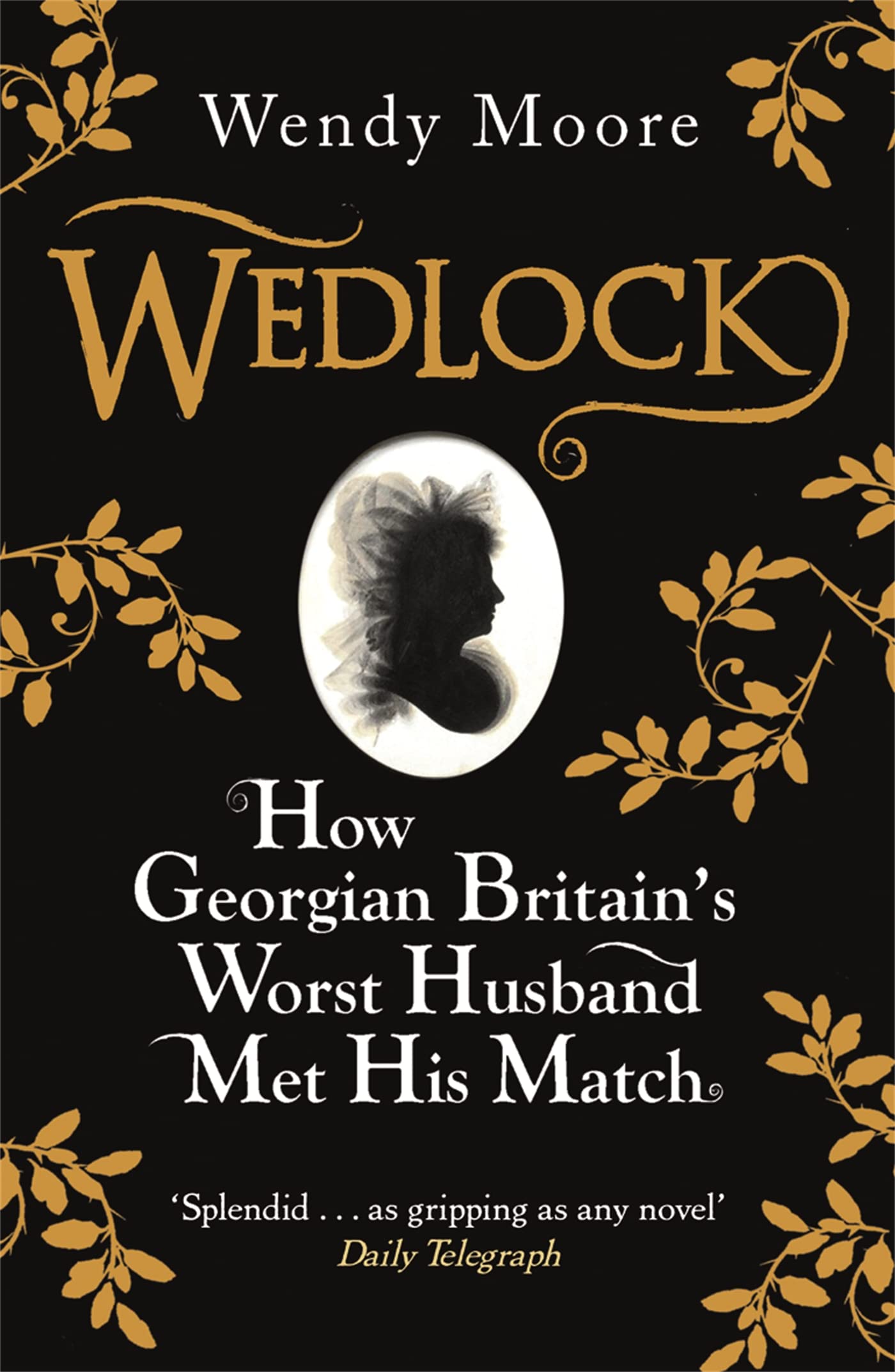 Wedlock: How Georgian Britain's Worst Husband Met His Match Politics & Society