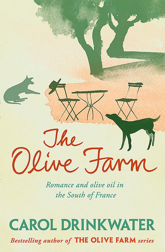 The Olive Farm: A Memoir of Life, Love and Olive Oil in the South of France Memories