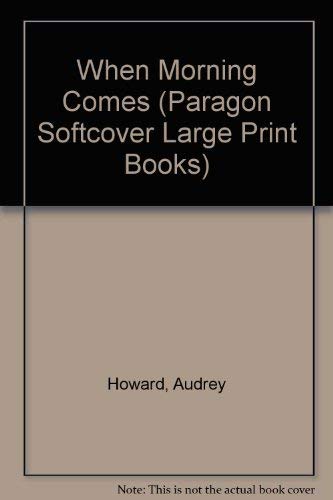 When Morning Comes (Paragon Softcover Large Print Books) Contemporary literature