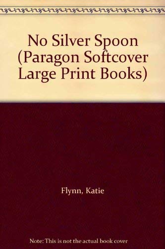 No Silver Spoon (Paragon Softcover Large Print Books) Contemporary literature