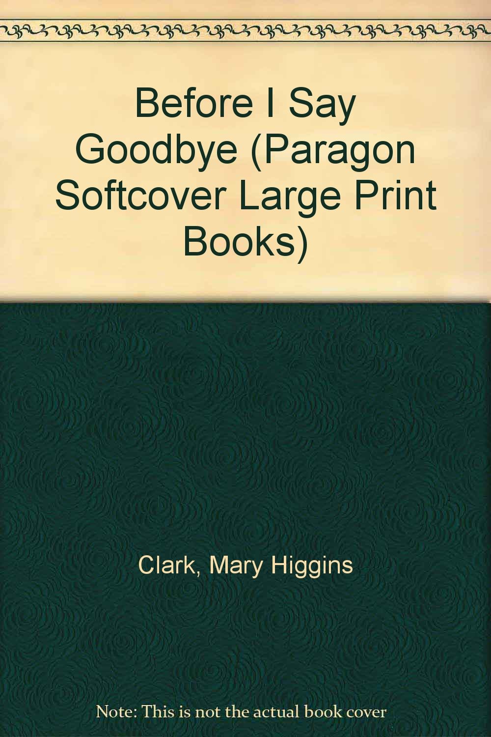 Before I Say Goodbye (Paragon Softcover Large Print Books) Contemporary literature
