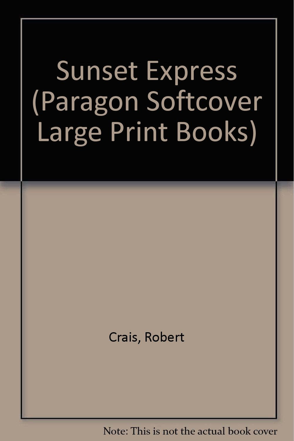 Sunsetexpress: An Elvis Cole Novel (Paragon Softcover Large Print Books) Contemporary literature