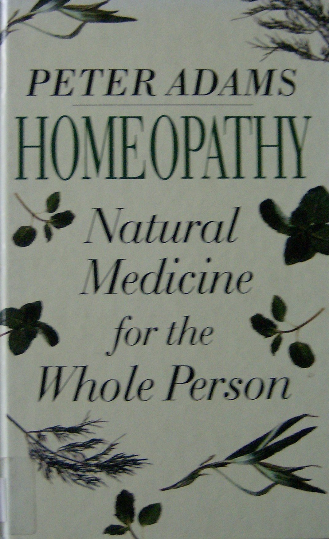 Homeopathy: Natural Medicine for the Whole Person (Health essentials) Medicine