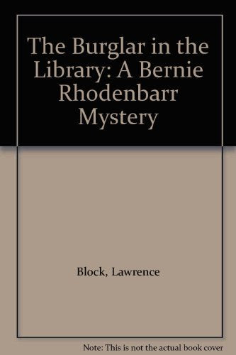 The Burglar in the Library: A Bernie Rhodenbarr Mystery Books