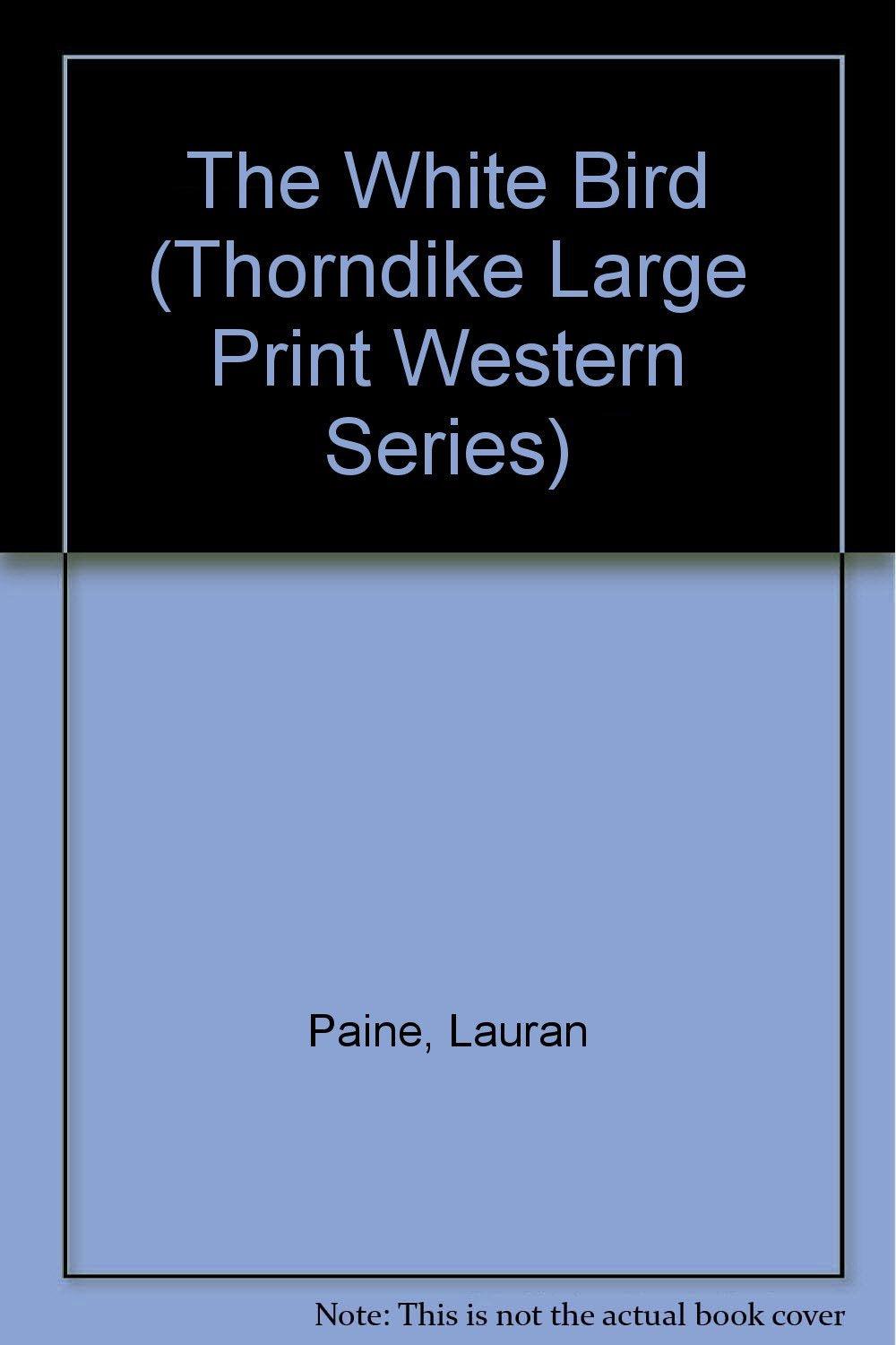 The White Bird (Thorndike Large Print Western Series) Action & Adventure