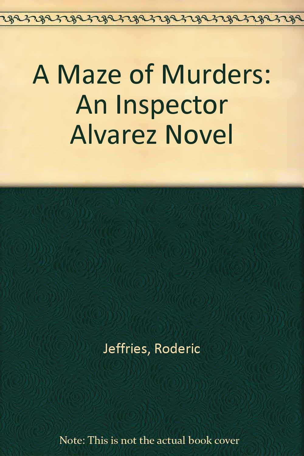A Maze of Murders: An Inspector Alvarez Novel (Inspector Alvarez Novel S.) Contemporary literature