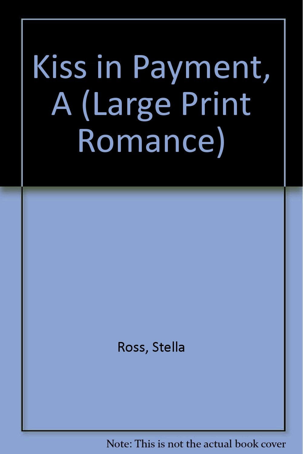 A Kiss in Payment (Large Print Romance) Books