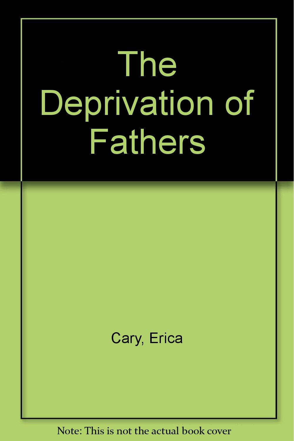 The Deprivation of Fathers Partnership & Love