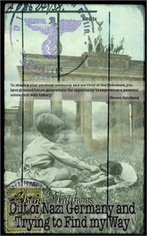 Out of Nazi Germany and Trying to Find My Way Memories