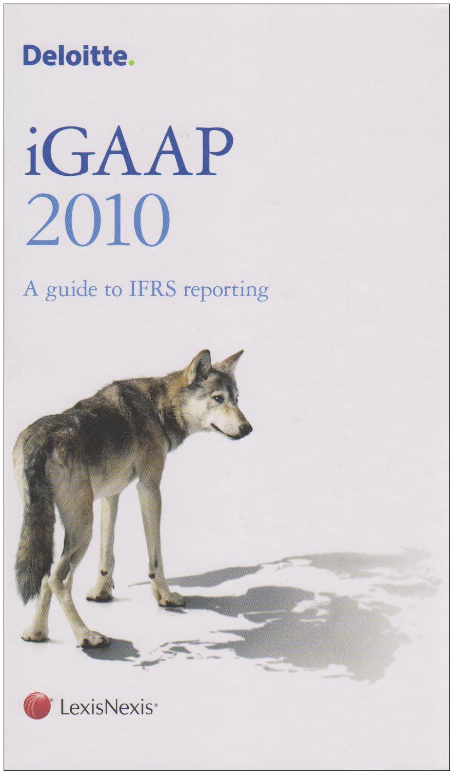 Deloitte iGAAP 2010: A Guide to IFRS (Deloitte iGAAP: A Guide to IFRS) Business, Finance & Career
