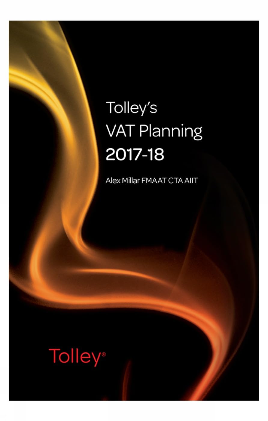 Tolley's VAT Planning 2017-18 (Tolley's Tax Planning Series) Law