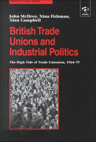 British Trade Unions and Industrial Politics: The Post-War Compromise, 1945-64 (Studies in Labour History) Business, Finance & Career