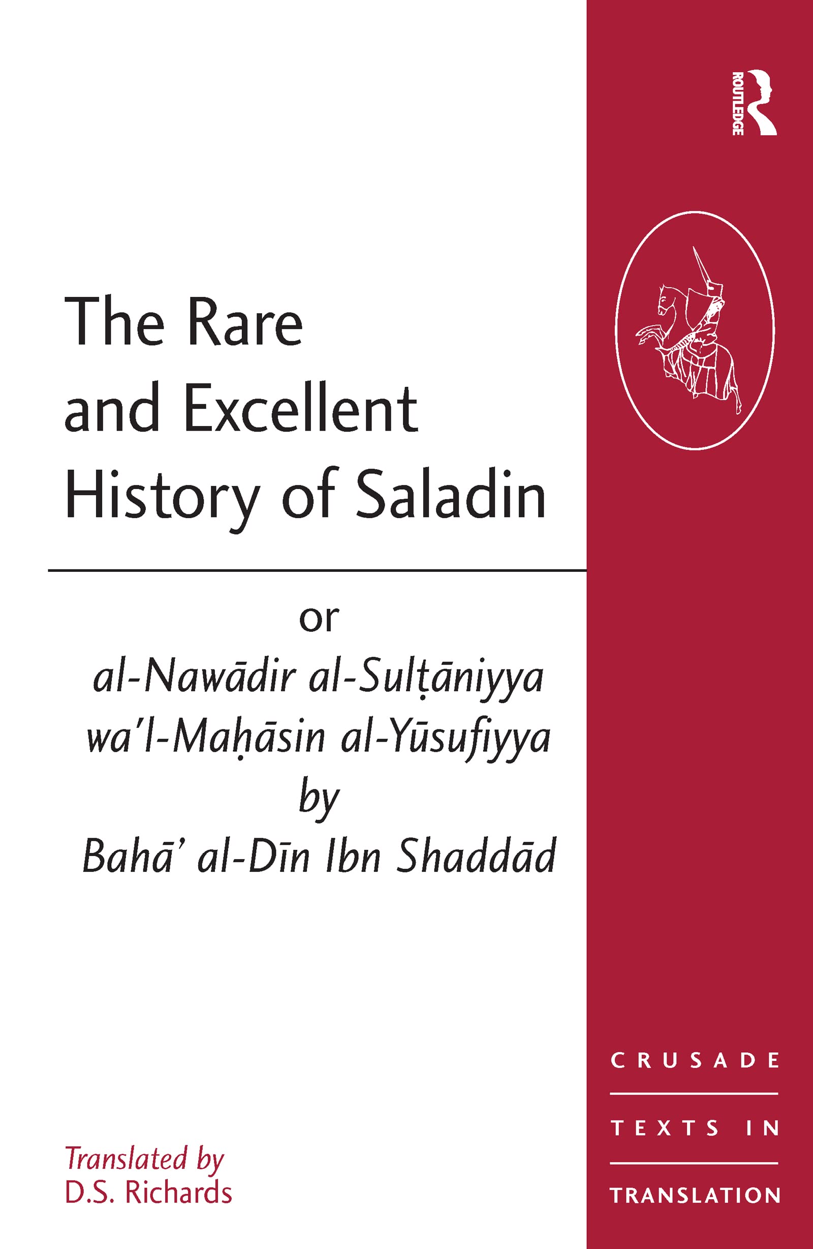 The Rare and Excellent History of Saladin or al-Nawadir al-Sultaniyya wa'l-Mahasin al-Yusufiyya by Baha' al-Din Ibn Shaddad Memories