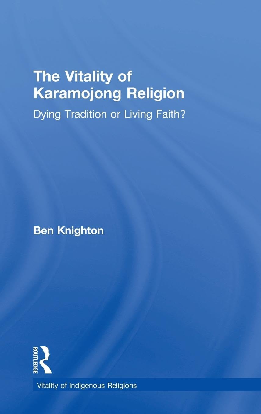 The Vitality of Karamojong Religion Religion & Esotericism