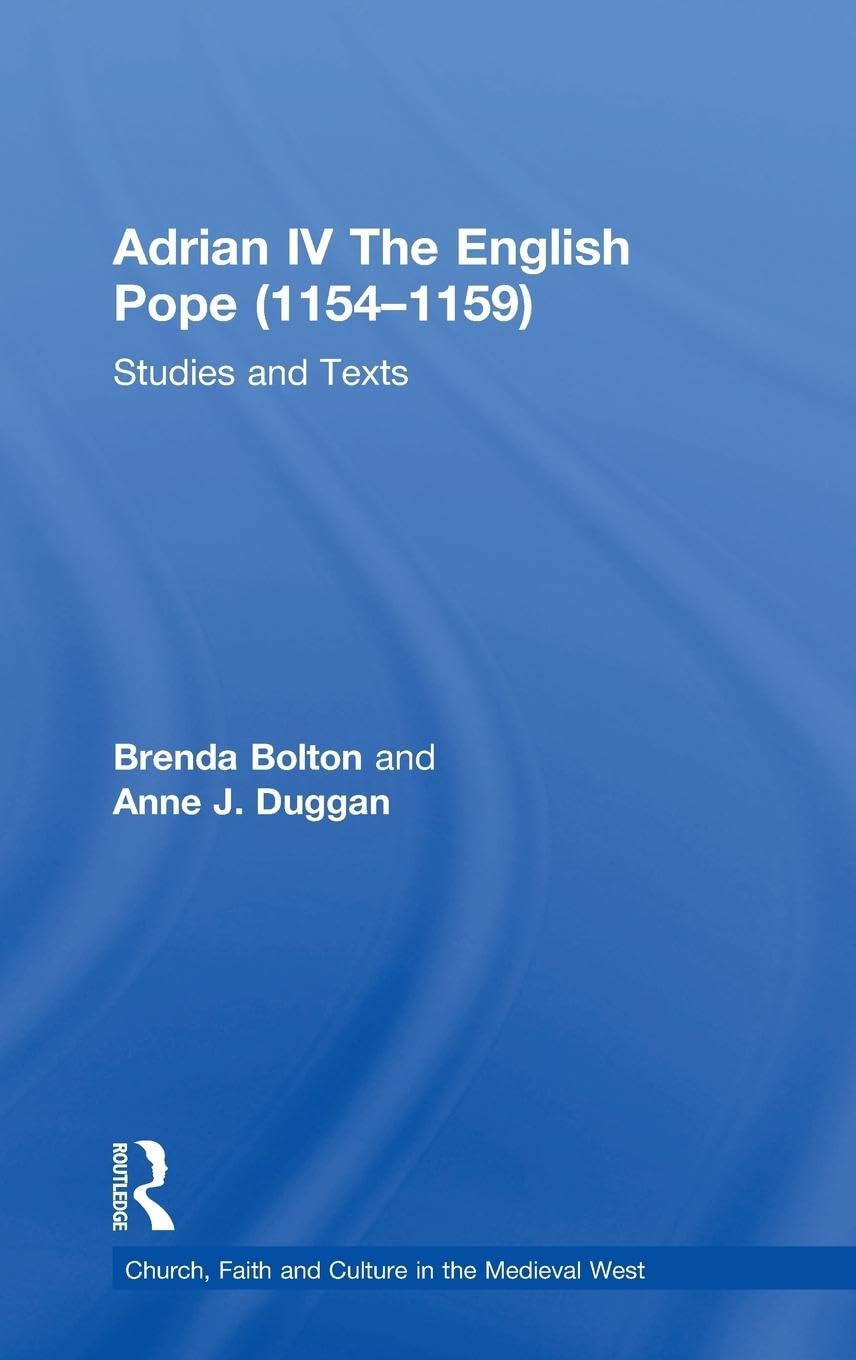 Adrian IV The English Pope (1154-1159) Politics & Society