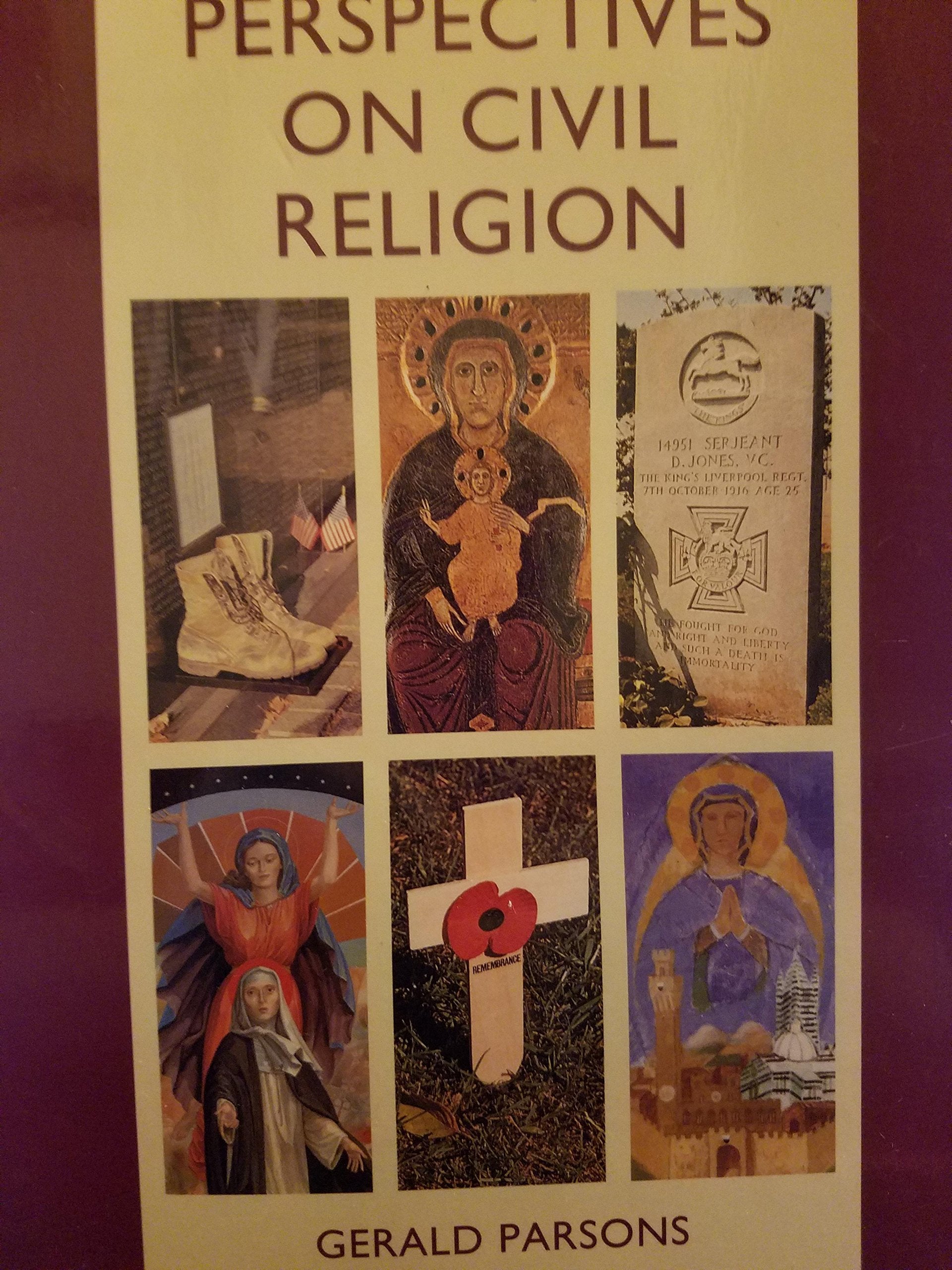 Perspectives on Civil Religion: Volume 3 (Religion Today: Tradition Modernity and Change) Philosophy