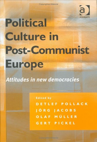 Political Culture in Post-Communist Europe: Attitudes in New Democracies Social Sciences