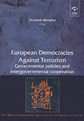 European Democracies Against Terrorism: Governmental Policies and Intergovernmental Cooperation (Onati International Series in Law and Society) Law