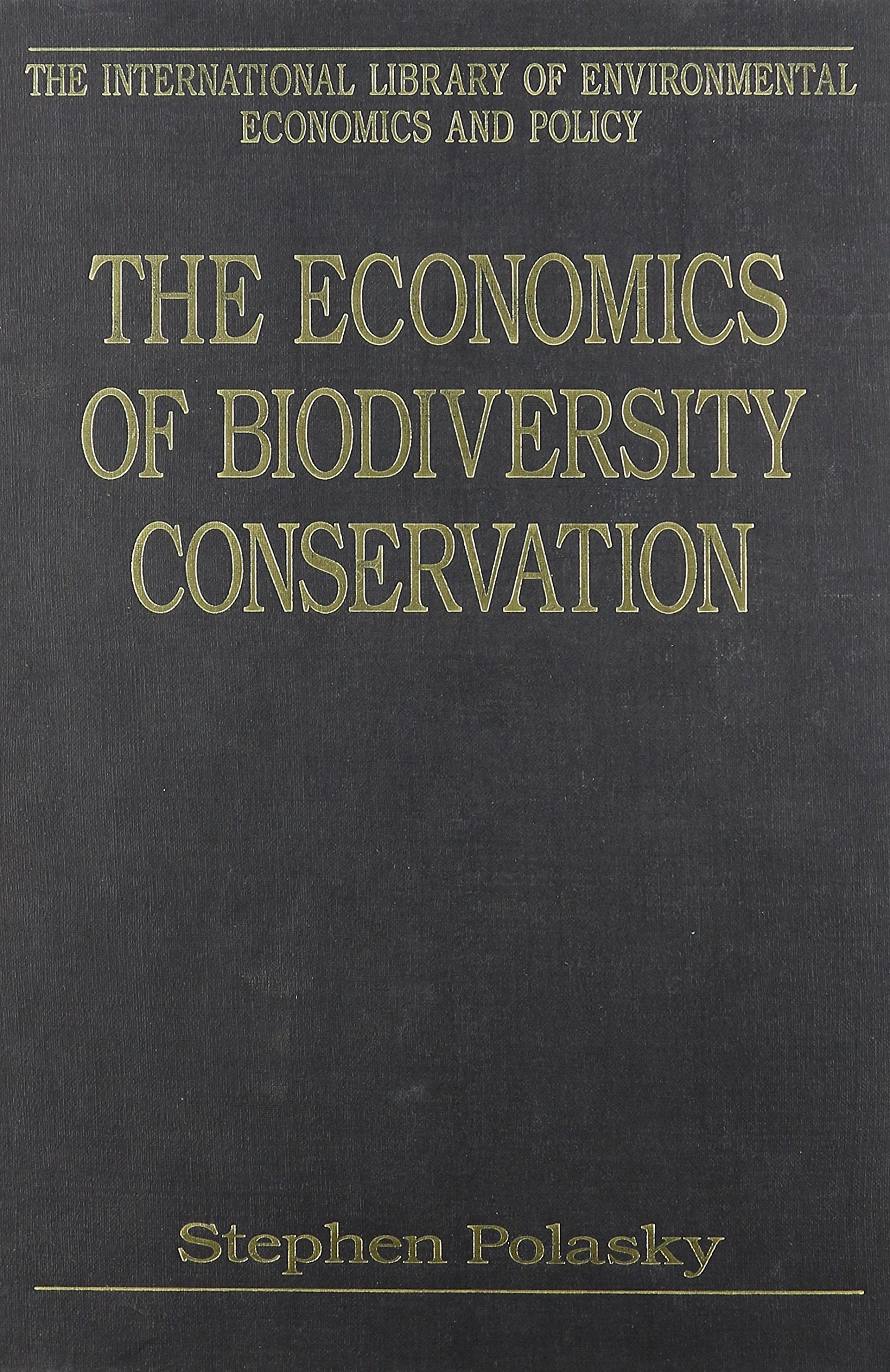 The Economics of Biodiversity Conservation (International Library of Environmental Economics and Policy) Business, Finance & Career