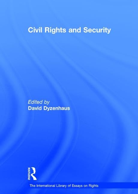 Civil Rights and Security (The International Library of Essays on Rights) Law