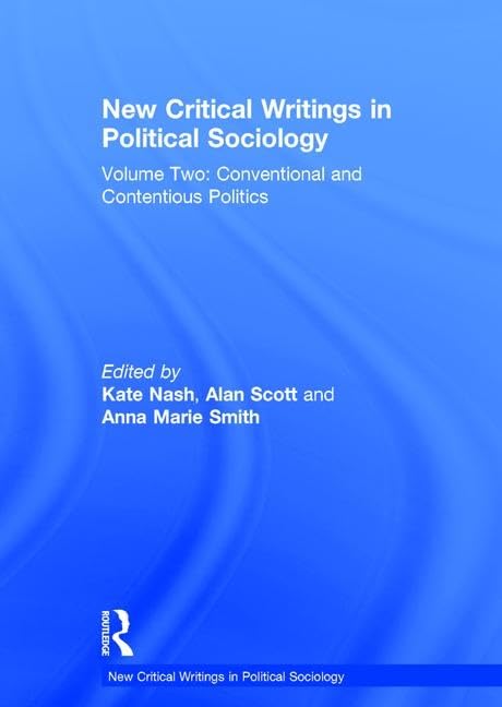 Conventional and Contentious Politics: Volume Two: Conventional and Contentious Politics (New Critical Writings in Political Sociology, Volume Two, 2, Band 2) Social Sciences