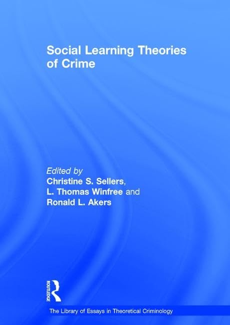 Social Learning Theories of Crime (Library of Essays in Theoretical Criminology) Law