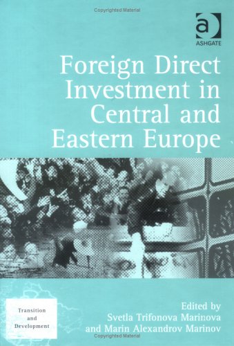 Foreign Direct Investment in Central and Eastern Europe (Transition and Development) Business, Finance & Career