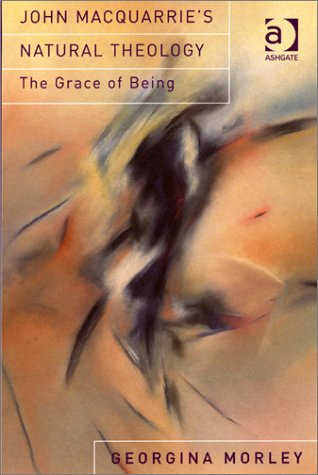 John Macquarrie's Natural Theology: The Grace of Being Memories