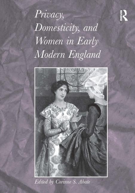 Privacy, Domesticity, and Women in Early Modern England Books