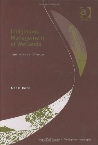Indigenous Management of Wetlands: Experiences in Ethiopia (King's Soas Studies in Development Geography) Social Sciences