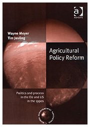 Agricultural Policy Reform: Politics and Process in the Eu and Us 1990s (Global Environmental Governance) Business, Finance & Career