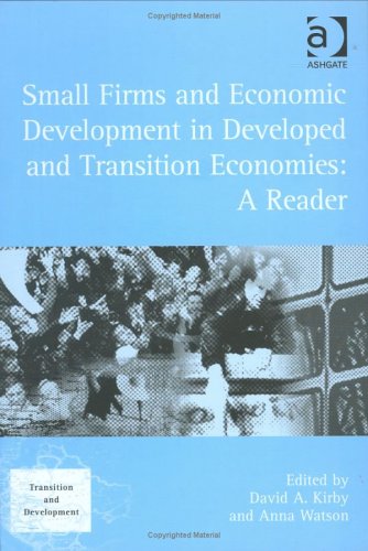 Small Firms and Economic Development in Developed and Transition Economies: A Reader (Transition and Development) Social Sciences