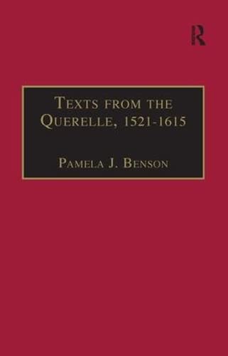 Texts from the Querelle, 1521-1615: Essential Works for the Study of Early Modern Women: Series III, Part Two, Volume 1 (Early Modern Englishwoman: A Facsimile Library of Essential Works, 3, Band 1) Books