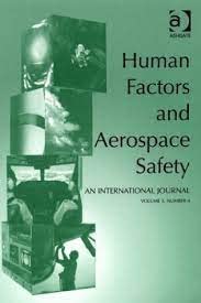 Human Factors and Aerospace Safety: an International Journal (Human Factors & Aerospace Safety, International Journal) Business & Technology