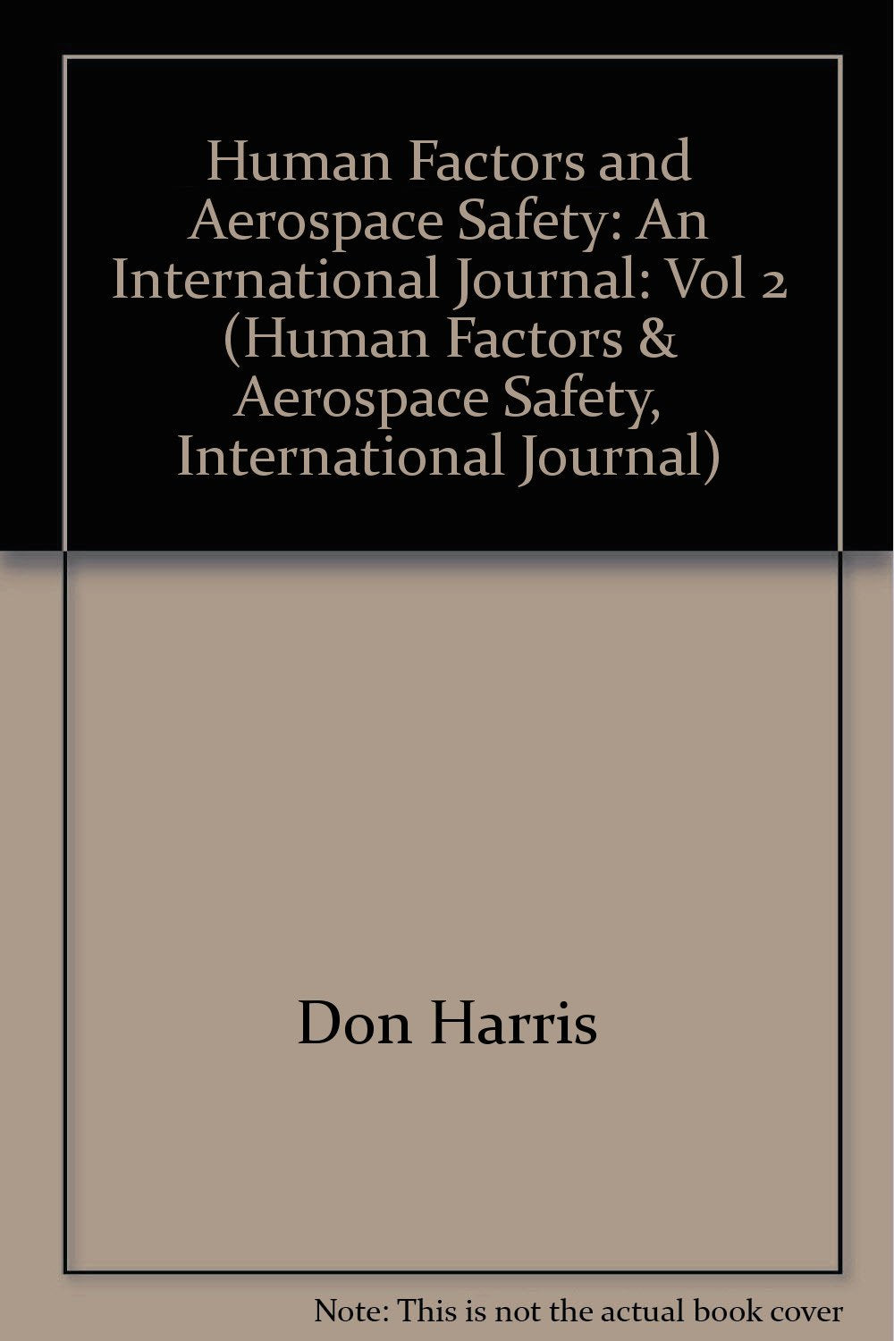 Human Factors and Aerospace Safety: An International Journal (Human Factors & Aerospace Safety, International Journal) Books