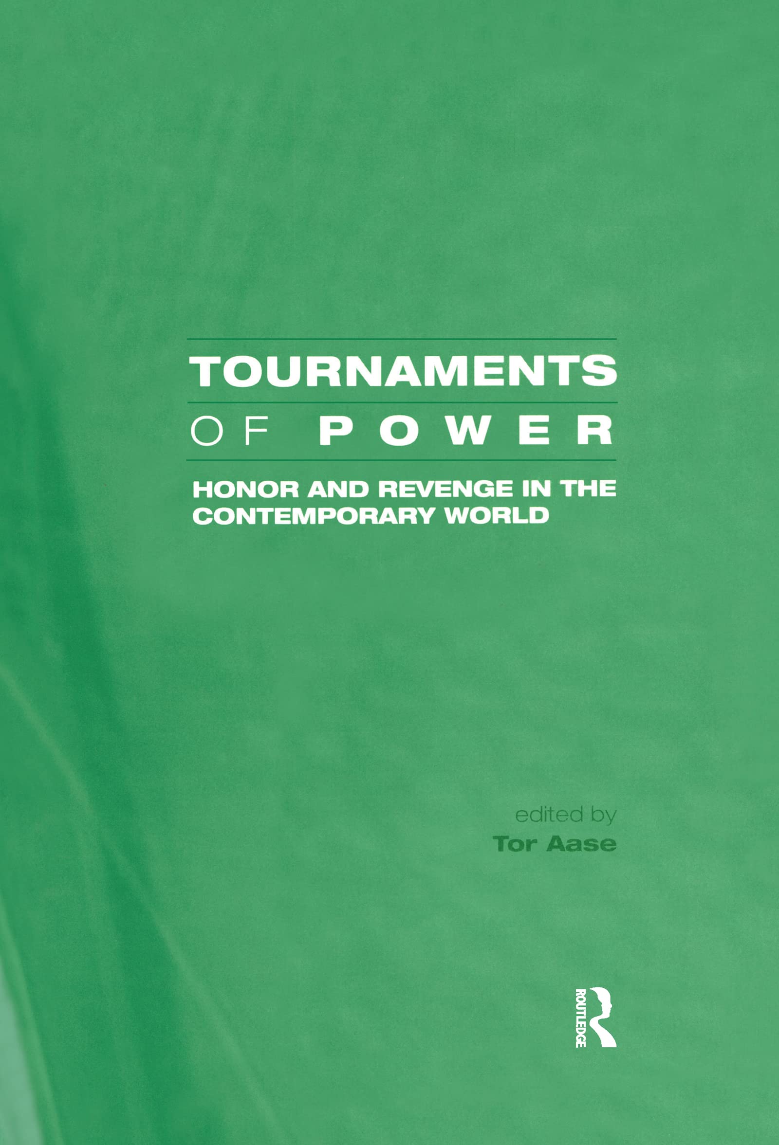 Tournaments of Power: Honor and Revenge in the Contemporary World Social Sciences
