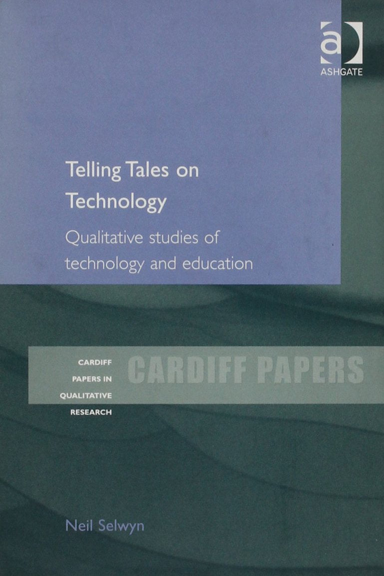 Telling Tales on Technology: Qualitative Studies of Technology and Education (Cardiff Papers in Qualitative Research) Natural Sciences