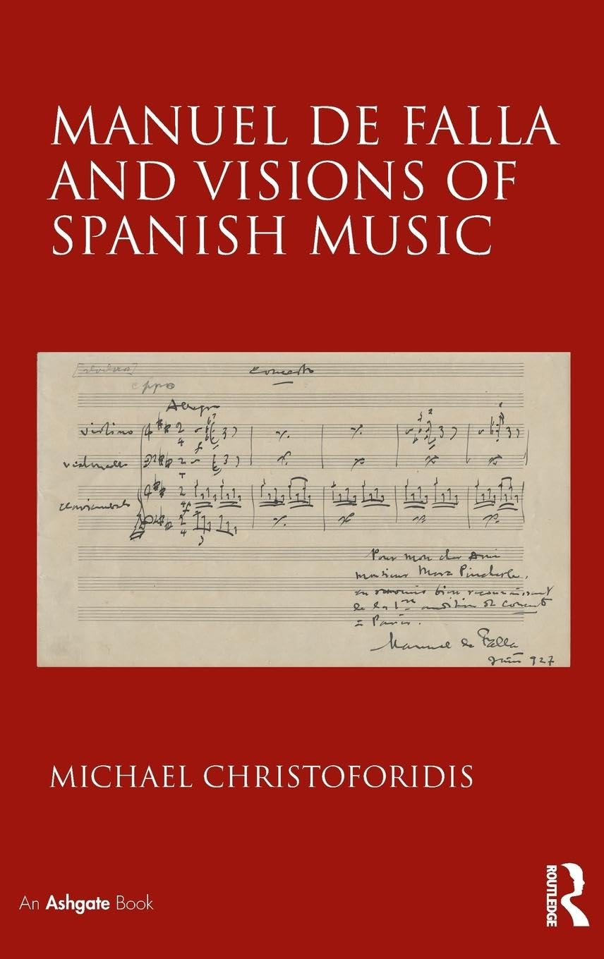 Manuel de Falla and Visions of Spanish Music Arts & Music