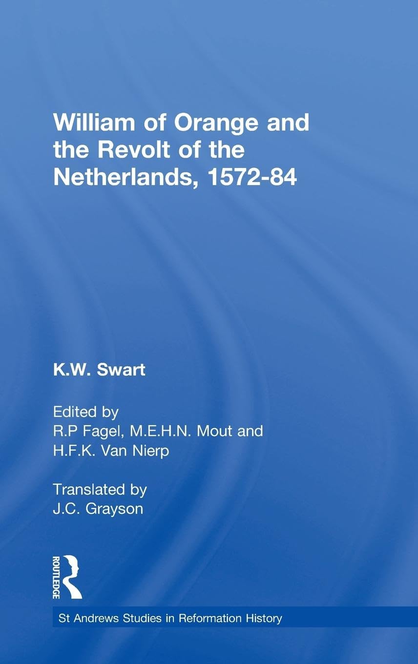 William of Orange and the Revolt of the Netherlands, 1572-84 Science