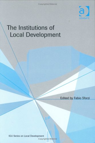 The Institutions of Local Development (Igu Series on Local Development) Social Sciences