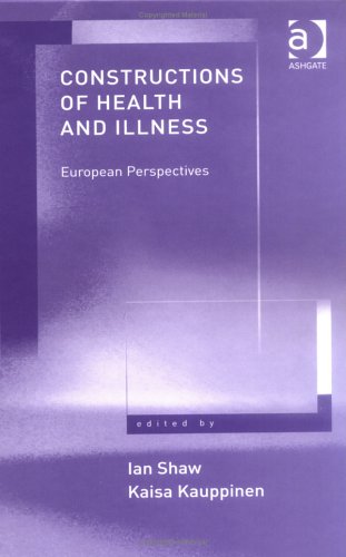Constructions of Health and Illness: European Perspectives (Global Health) Medicine