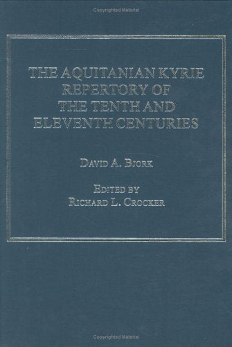 The Aquitanian Kyrie Repertory of the Tenth and Eleventh Centuries Arts & Music