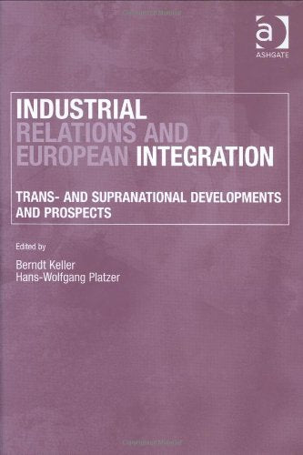Industrial Relations and European Integration: Trans- And Supranational Developments and Prospects Social Sciences