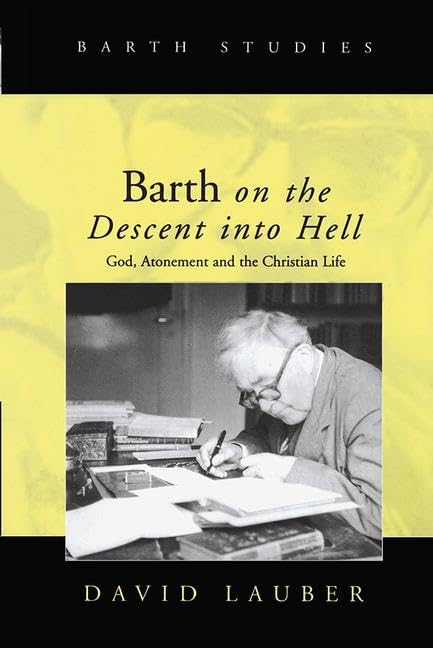 Barth on the Descent into Hell: God, Atonement, and the Christian Life (Barth Studies) Philosophy