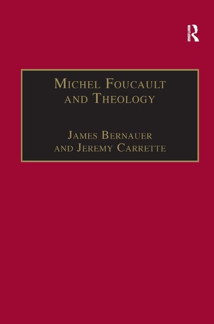 Michel Foucault and Theology: The Politics of Religious Experience Philosophy