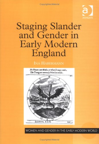 Staging Slander and Gender in Early Modern England (Women and Gender in the Early Modern World) Social Sciences