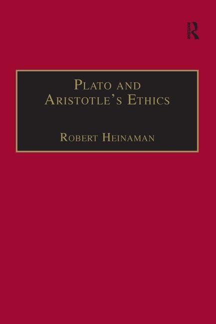 Plato and Aristotle's Ethics (Ashgate Keeling Series in Ancient Philosophy) Philosophy