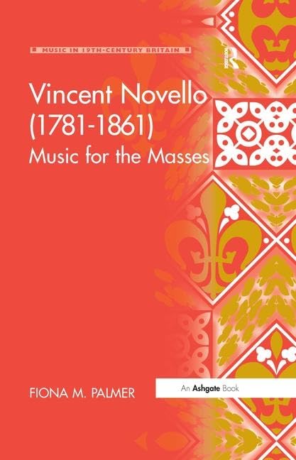 Vincent Novello (1781-1861): Music for the Masses (Music in Nineteenth-century Britain) Memories
